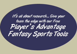 Give your fantasy team the edge with our Free Player's Advantage Fantasy Tools